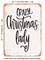 DECORATIVE METAL SIGN - Crazy Christmas Lady - Vintage Rusty Look